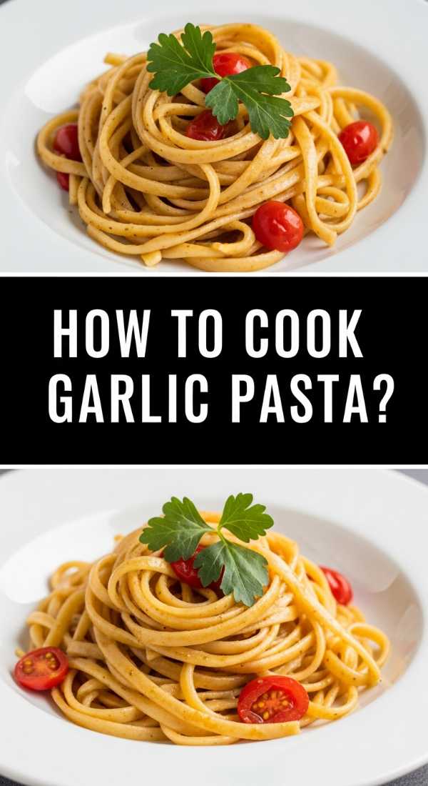 How To Cook Garlic Pasta 69e51357e3e13