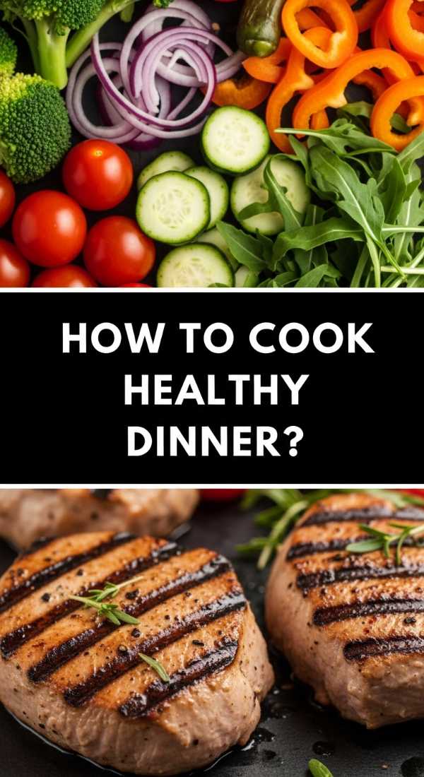 How To Cook Healthy Dinner 69eba5703237b