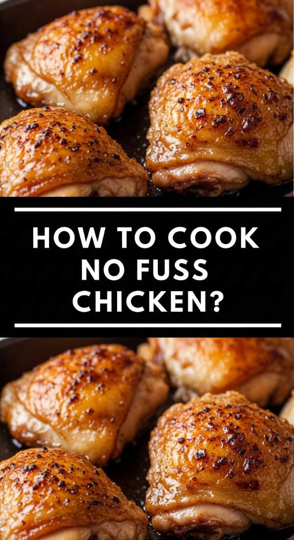 How To Cook No Fuss Chicken 69eba178e1a59