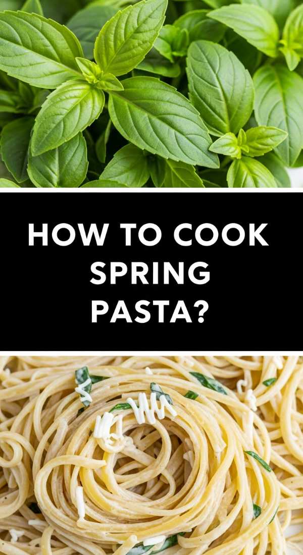 How To Cook Spring Pasta 69e756688daf6