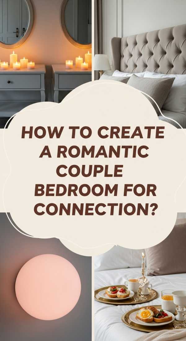 How To Create A Romantic Couple Bedroom For A Deep Connection 69df1b5449662