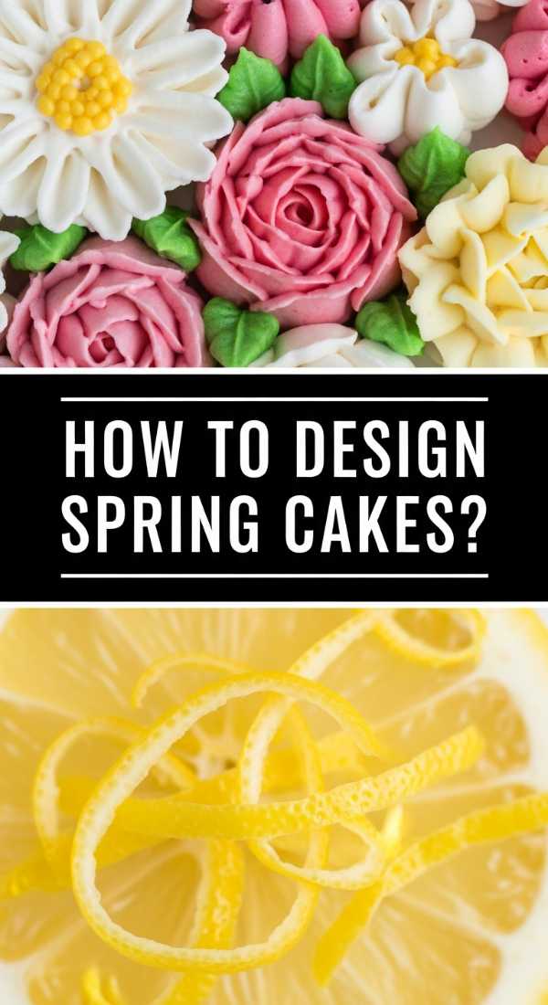 How To Design Spring Cakes 69e75824ed51a
