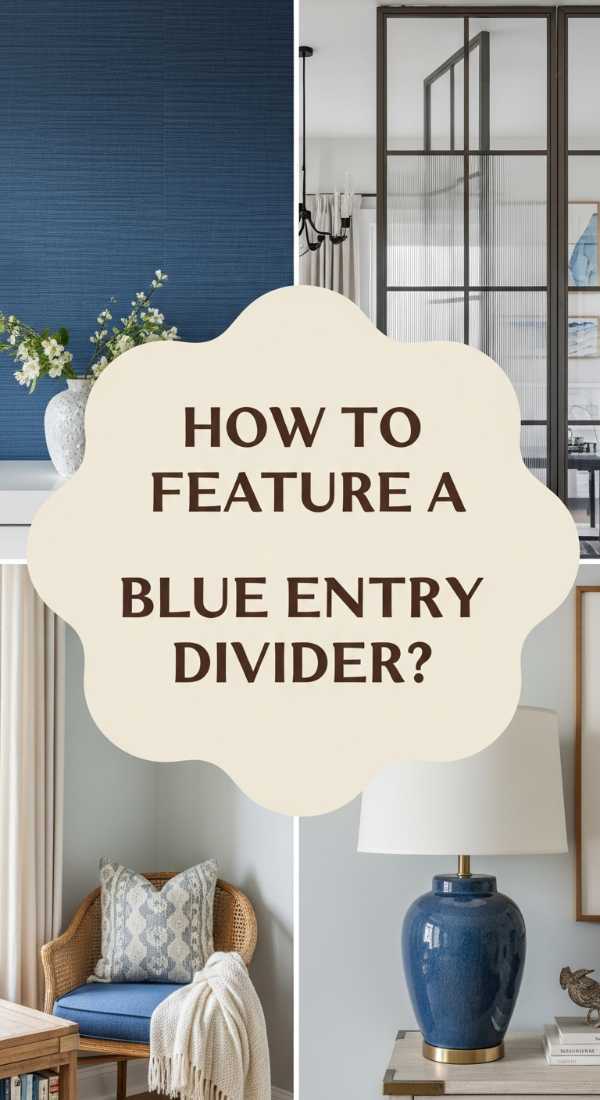 How To Feature A Blue Entry Divider For Serene Spaces 69e9fc7c4802e
