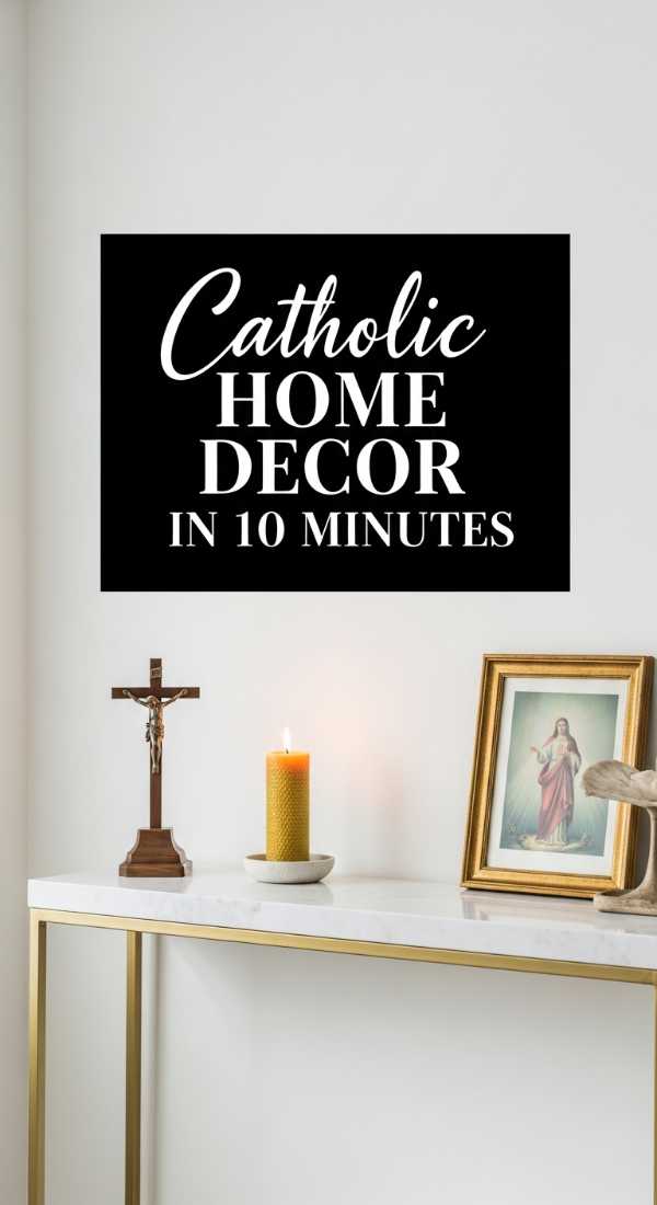 How to get the Catholic home look in 10 minutes