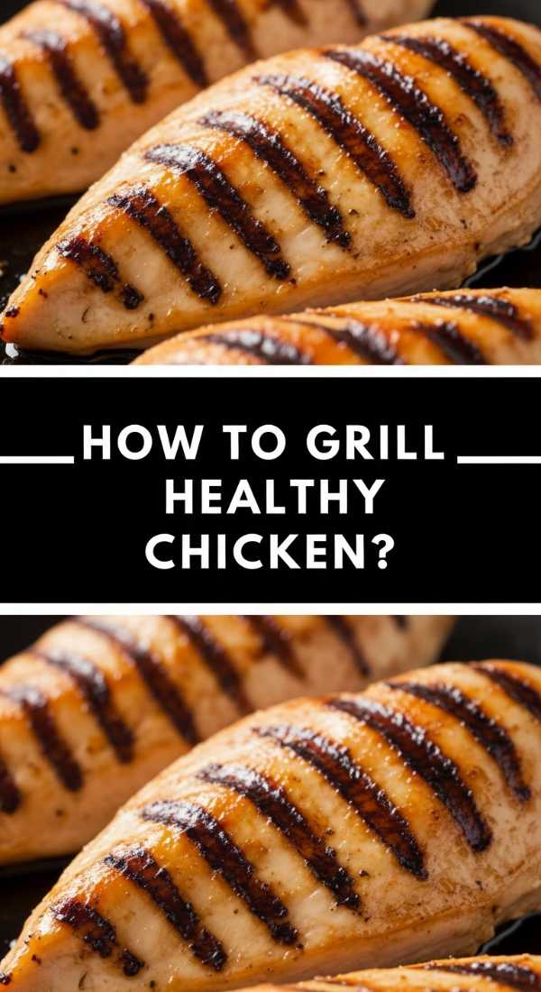 How To Grill Healthy Chicken 69ea51ef3f0a7