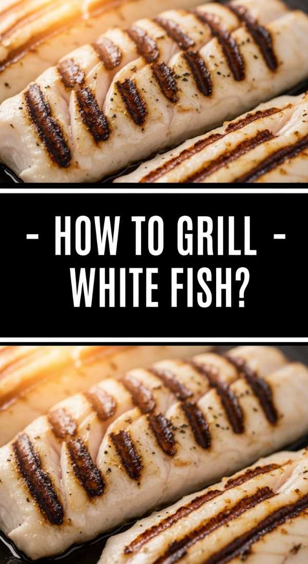 How To Grill White Fish 69df8f6b1092a