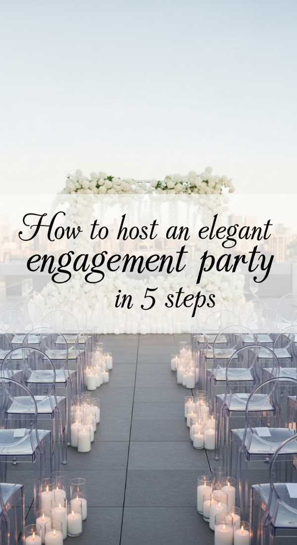 How To Host An Elegant Engagement Party In 5 Steps 69e327427c03a