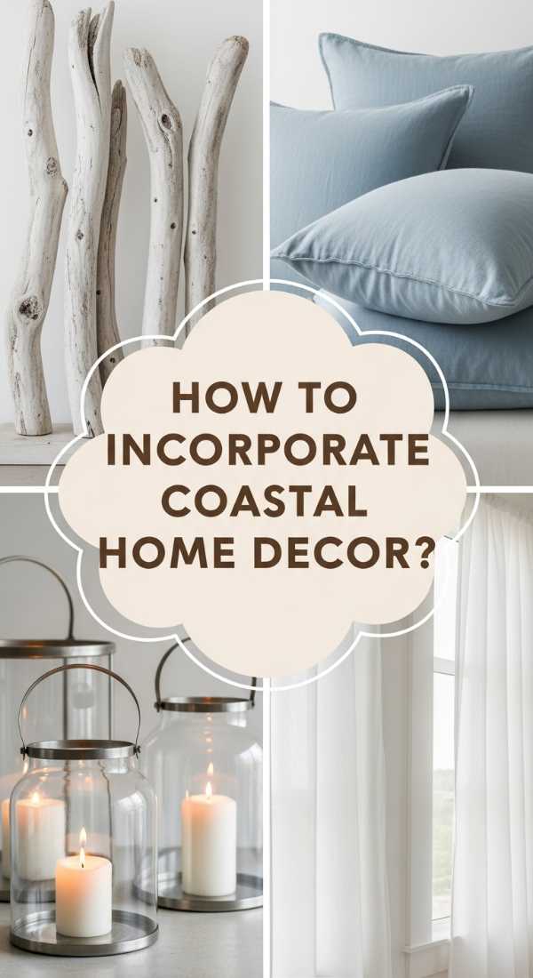 How To Incorporate Coastal Home Decor Ideas For A Breezy Summer Vibe 69f08223ec2ed