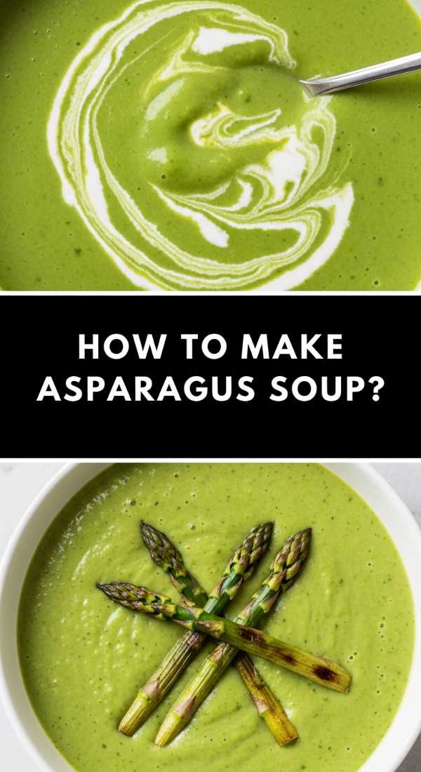 How To Make Asparagus Soup 69df6b420d7f3