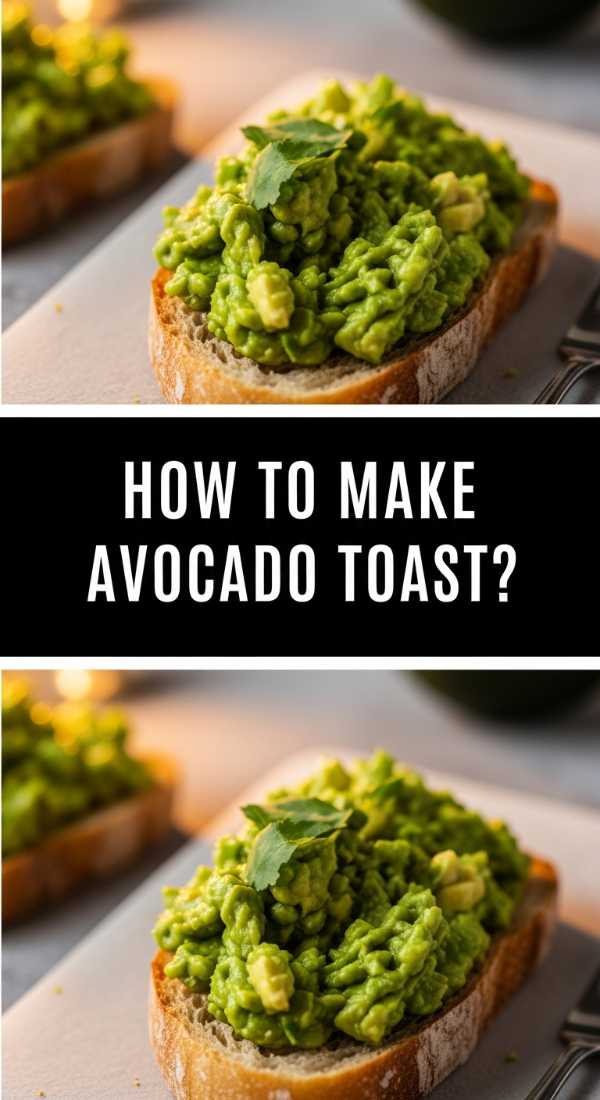 How To Make Avocado Toast 69eba172a5105