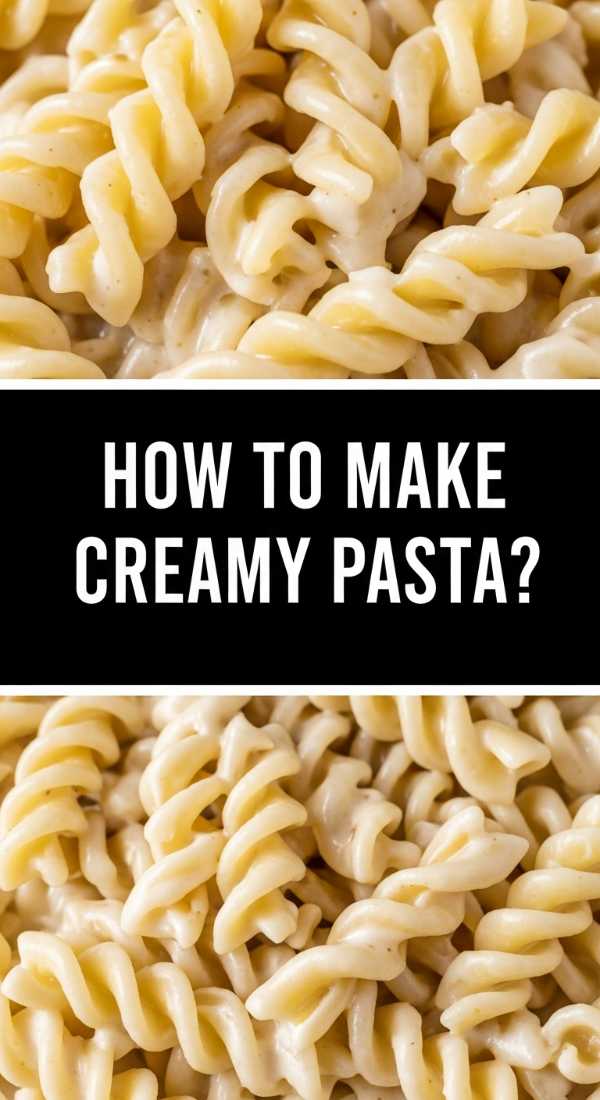 How To Make Creamy Pasta 69e3a5debf2b8