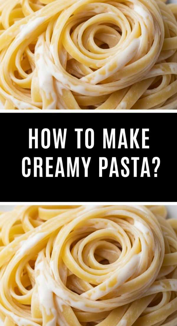 How To Make Creamy Pasta 69ef8713b3884