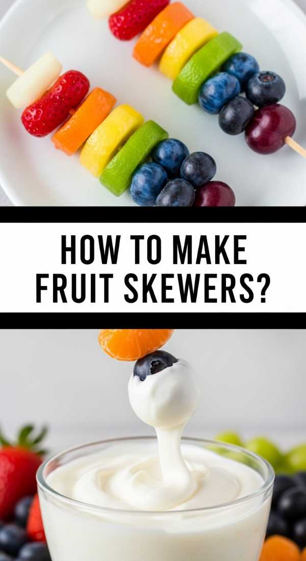 How To Make Fruit Skewers For Kids 69f0f0747be0e
