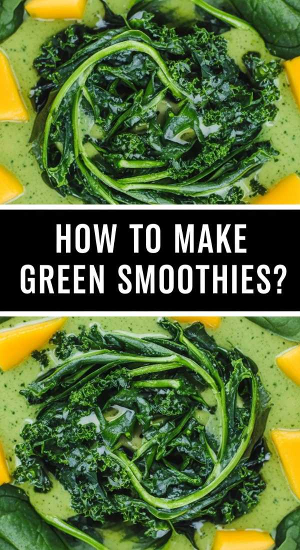 How To Make Green Smoothies 69e513433fe1f