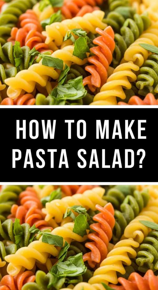 How To Make Pasta Salad 69df697f6d45e