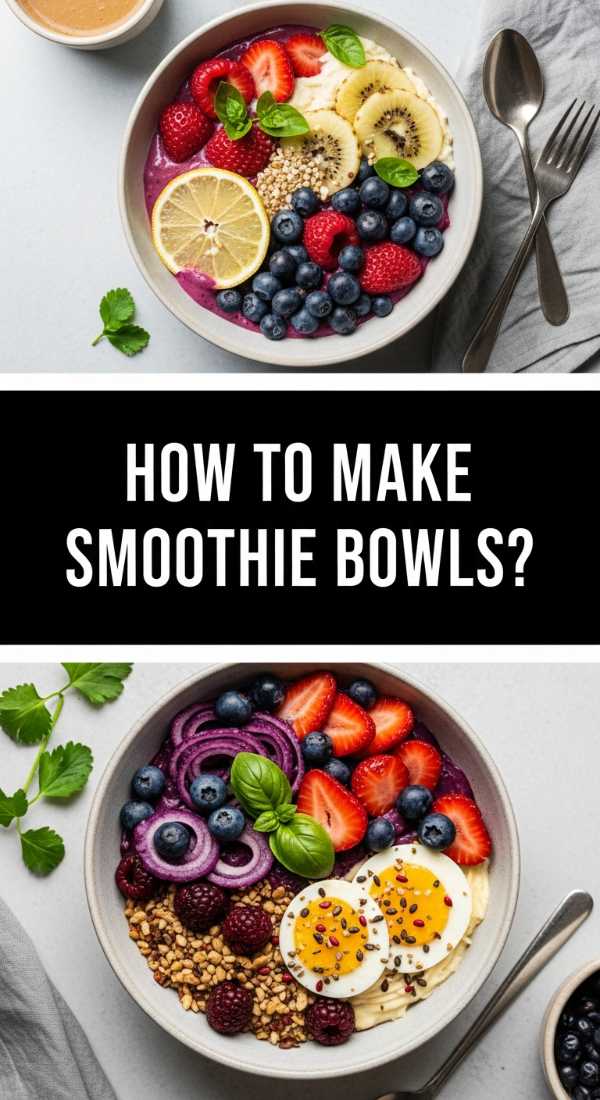 How To Make Smoothie Bowls 69e5116fd61d1