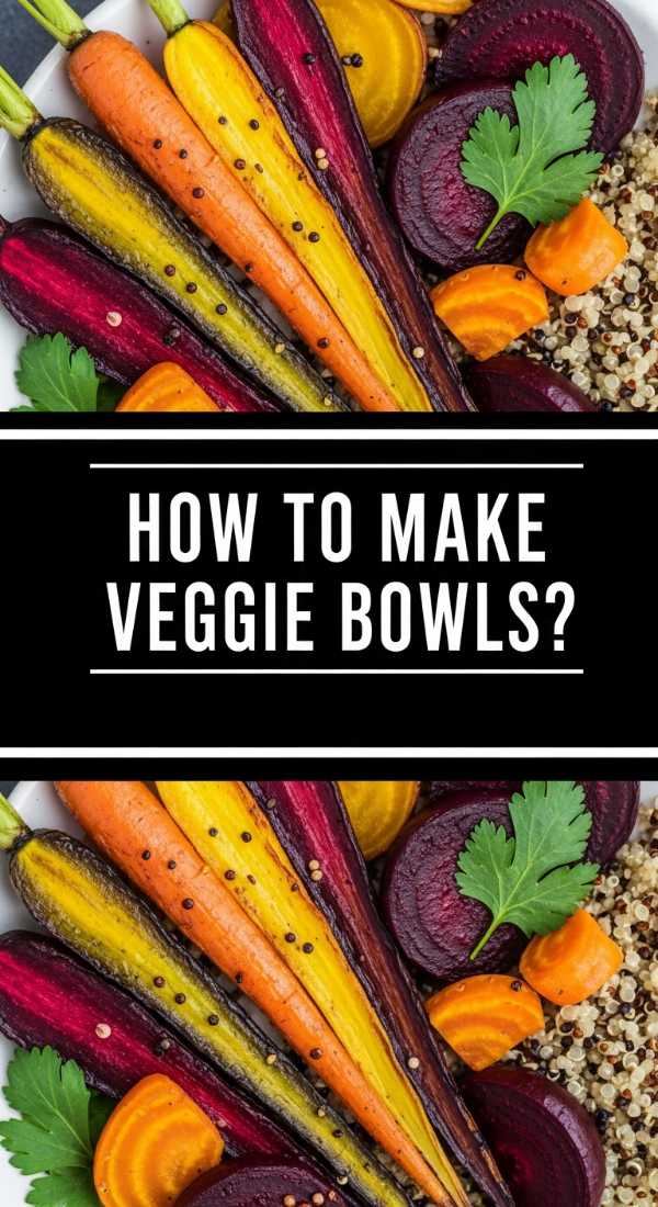 How To Make Veggie Bowls 69eba15f86498
