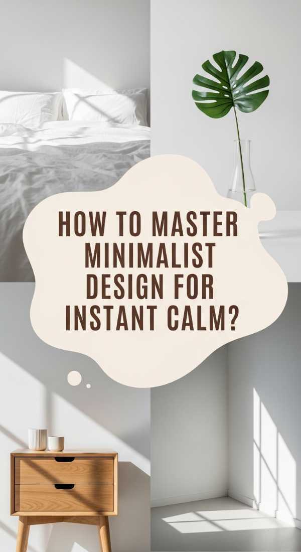 How To Master Minimalist Design For Instant Calm 69f2f4d78bcb6