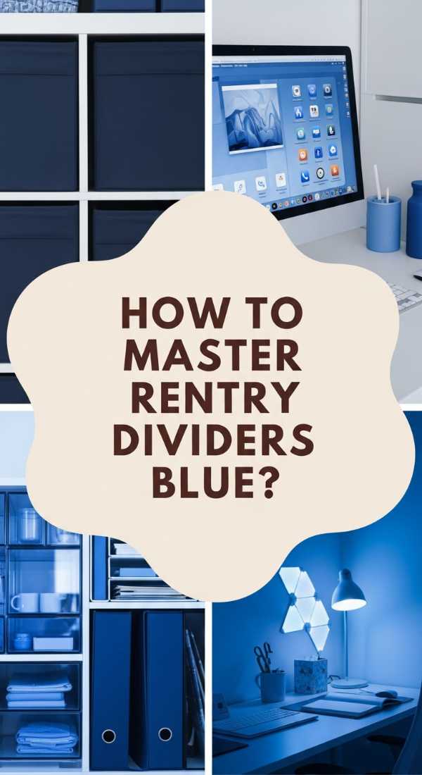 How to Master Rentry Dividers Blue for a Calm and Organized Flow