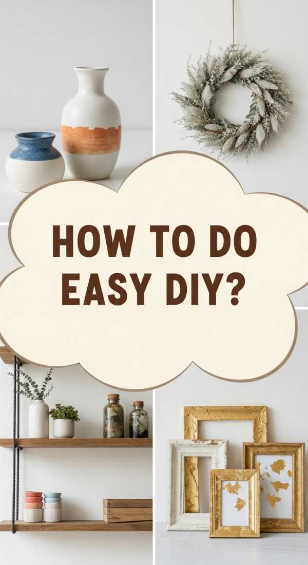 How to Perfect DIY Home Decor Easy Projects for Elegance