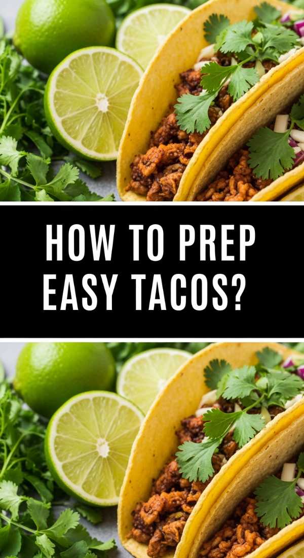 How To Prep Easy Tacos 69ef87140fd86