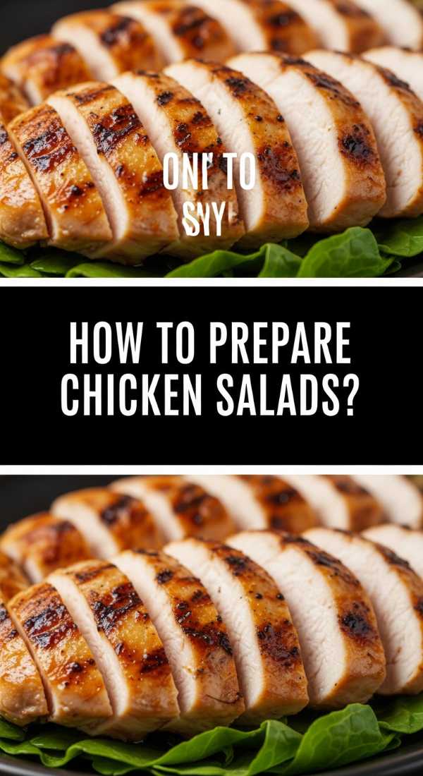 How To Prepare Chicken Salads 69e511721fd3f