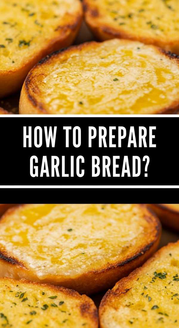 How To Prepare Garlic Bread 69e4a62c6aa35