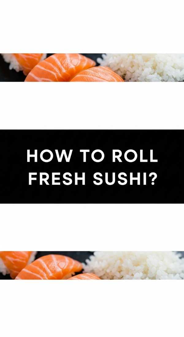 How To Roll Fresh Sushi 69e4a62bb6744