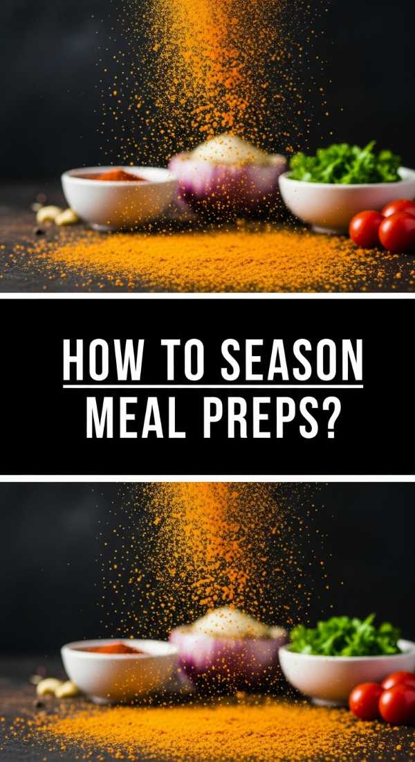 How To Season Meal Preps 69f0f05cdd02b