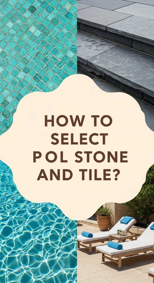 How To Select Pool Stone And Tile For A Luxury Oasis 69dde8cb0326e