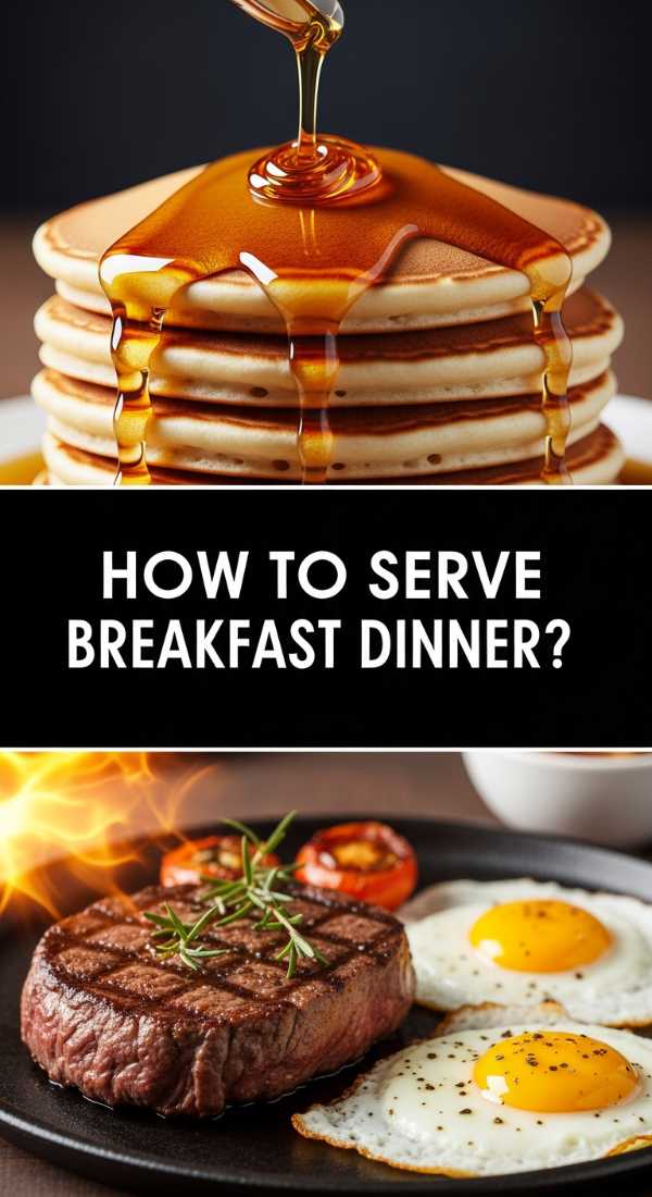 How To Serve Breakfast Dinner 69e71c9c733c3