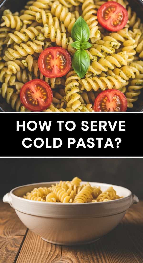 How To Serve Cold Pasta 69e4a627d0fa0
