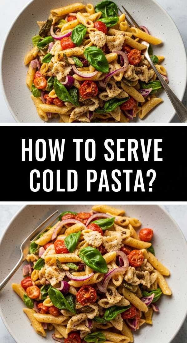 How To Serve Cold Pasta 69eba561a8847