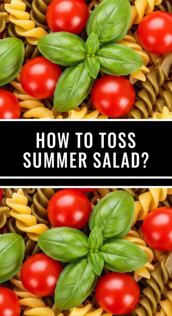How To Toss Summer Salad 69ef891fba7f5