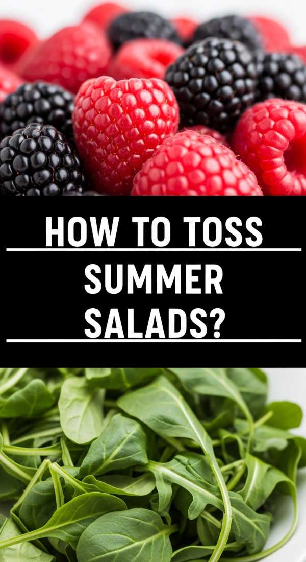How To Toss Summer Salads 69ef8c382dc17