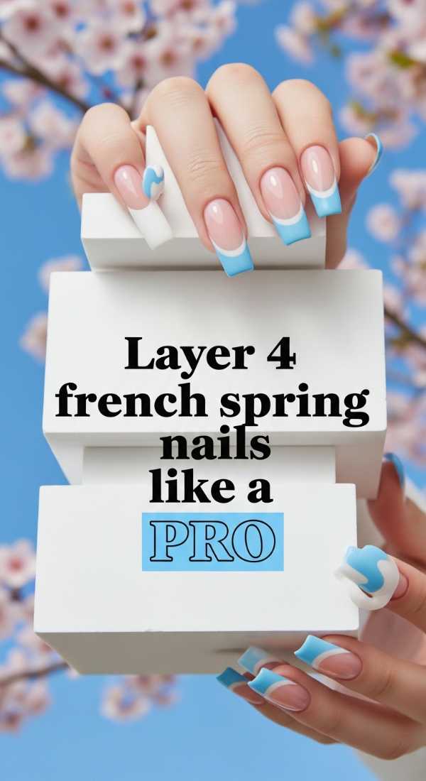 Layer 4 French Spring Nails Like A Pro 69e3c05e69d0d