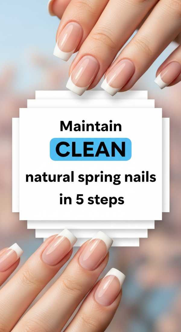 Maintain Clean Natural Spring Nails In 5 Steps 69e6616487c17