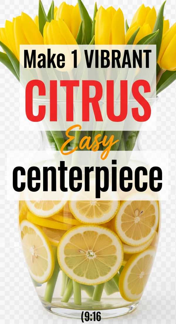 Make 1 Vibrant Lemon Citrus Centerpiece Tonight 69f2f0d0474da