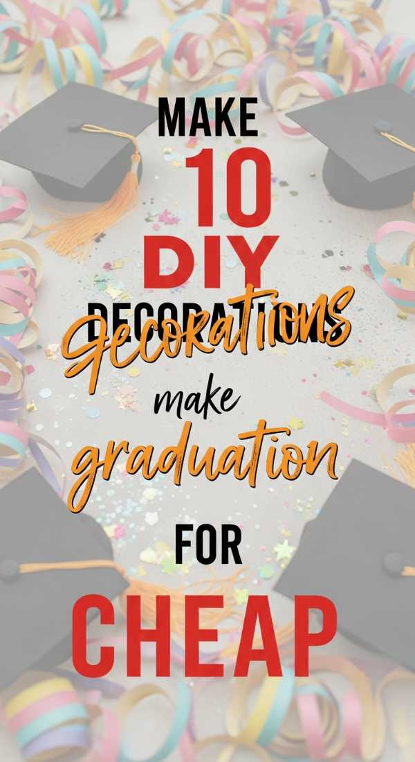 Make 10 Diy Graduation Decorations For Cheap 69e9f7f80811c