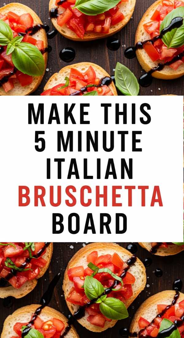Make This 5 Minute Italian Bruschetta Board 69ecb07b30e0d