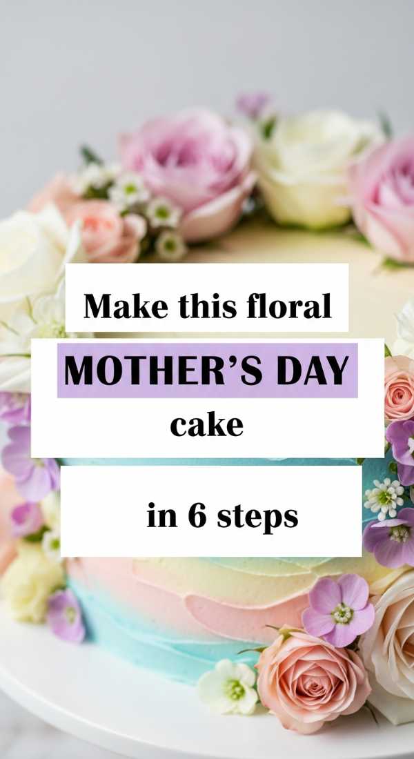 Make This Floral Mothers Day Cake In 6 Steps 69ef4683a7707