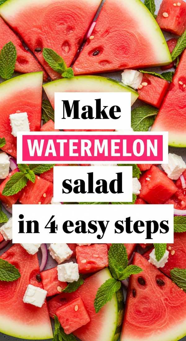Make Watermelon Salad In 4 Easy Steps 69e85587e9232