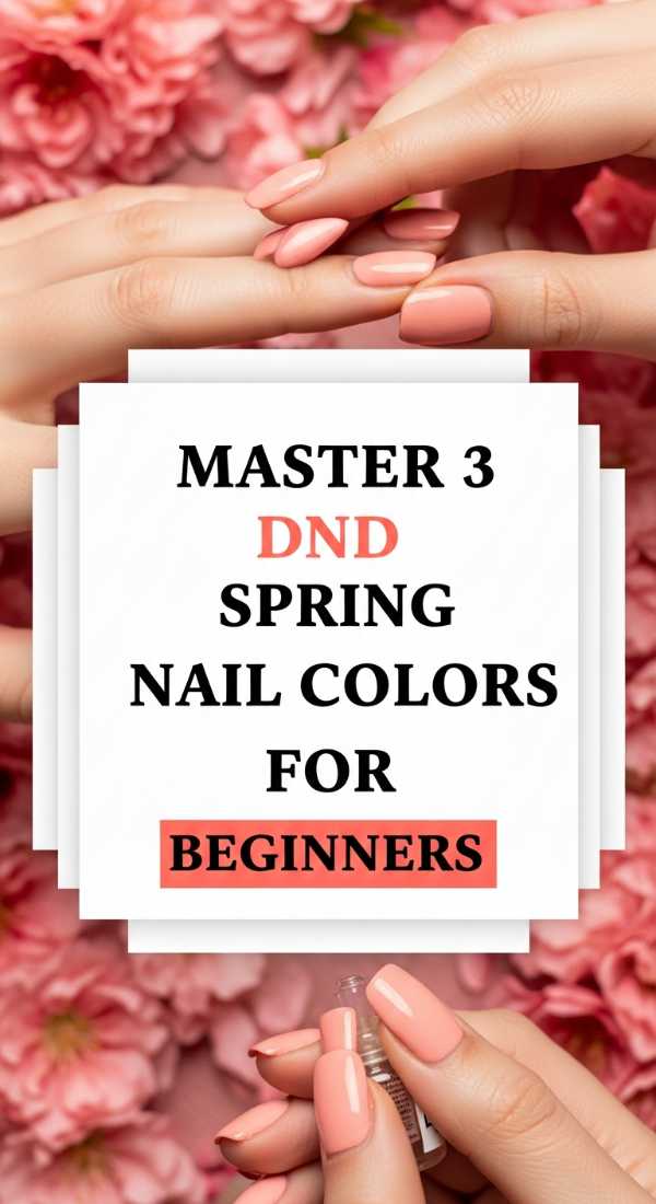 Master 3 Dnd Spring Nail Colors For Beginners 69e5287820e38