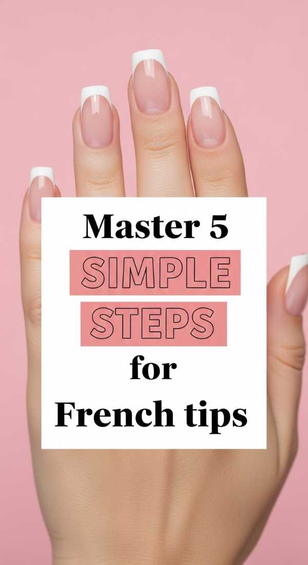 Master 5 Simple Steps For French Tips 69e78020c3344