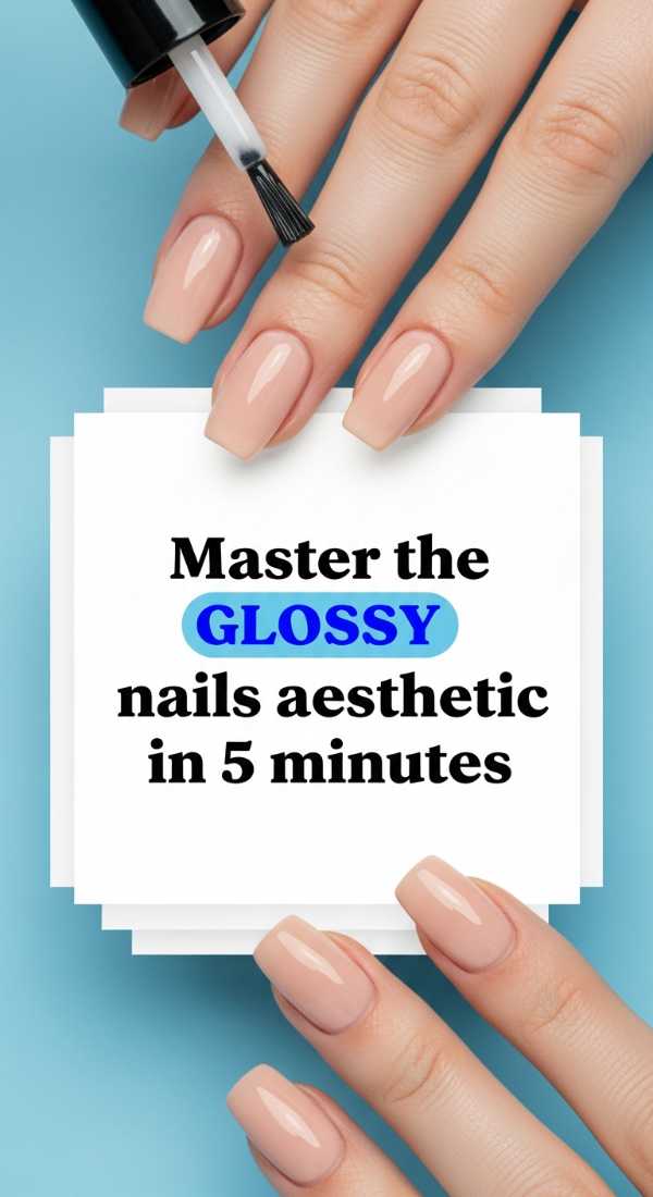 Master The Glossy Nails Aesthetic In 5 Minutes 69e7802464c4b