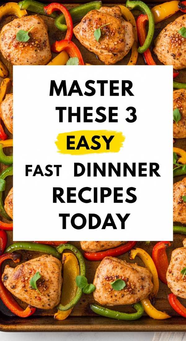 Master These 3 Easy Fast Dinner Recipes Today 69e5d85492810