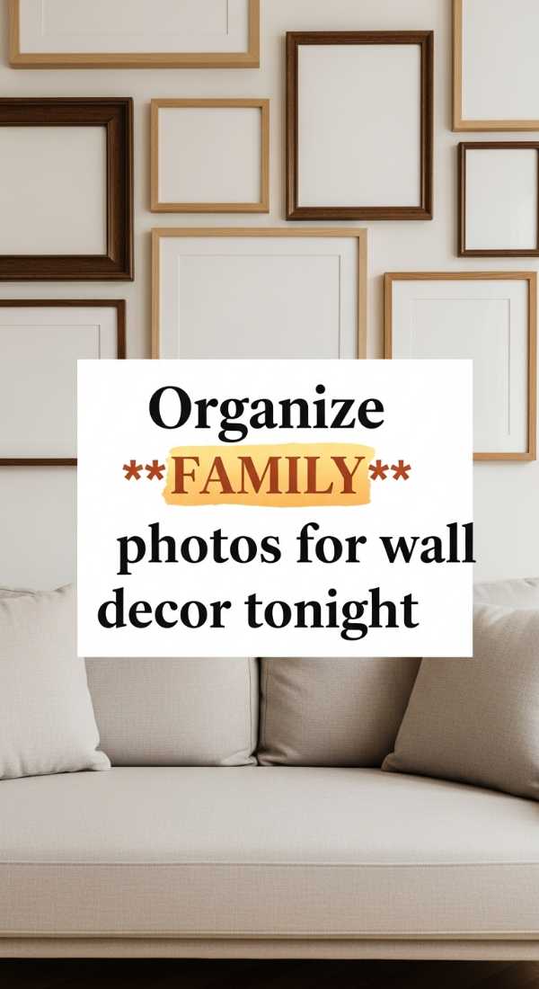 Organize 7 Family Photos For Wall Decor Tonight 69f32c5e2c448