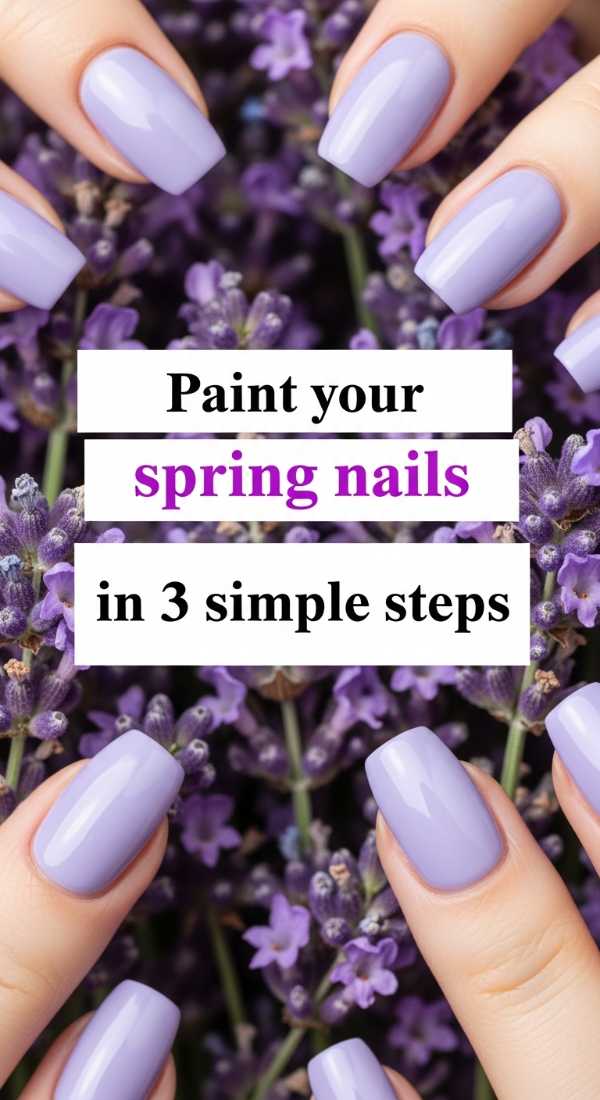 Paint Your Spring Nails In 3 Simple Steps 69ea68997d1e1