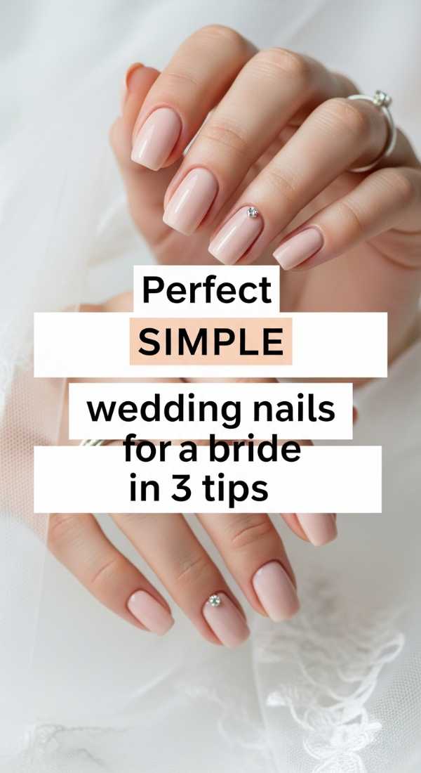 Perfect Simple Wedding Nails For Bride In 3 Tips 69ecefda93e21