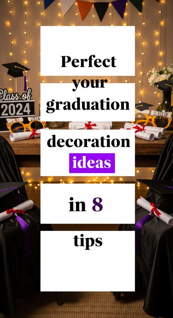 Perfect Your Graduation Decoration Ideas In 8 Tips 69efae461a875